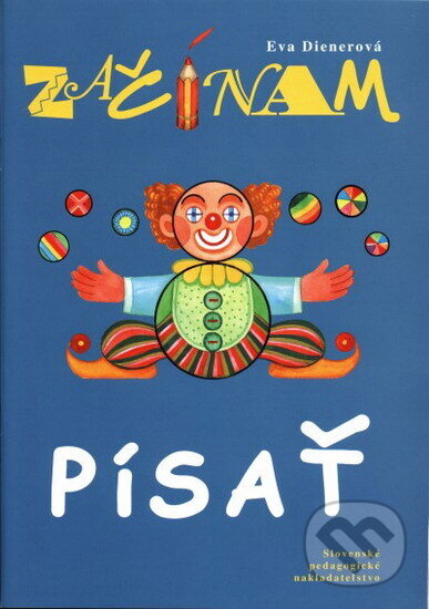 Kniha: Začínam písať (neuvedený autor). Slovenské pedagogické nakladateľstvo - Mladé letá, 2000