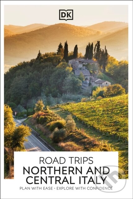 Kniha DK Road Trips Northern and Central Italy