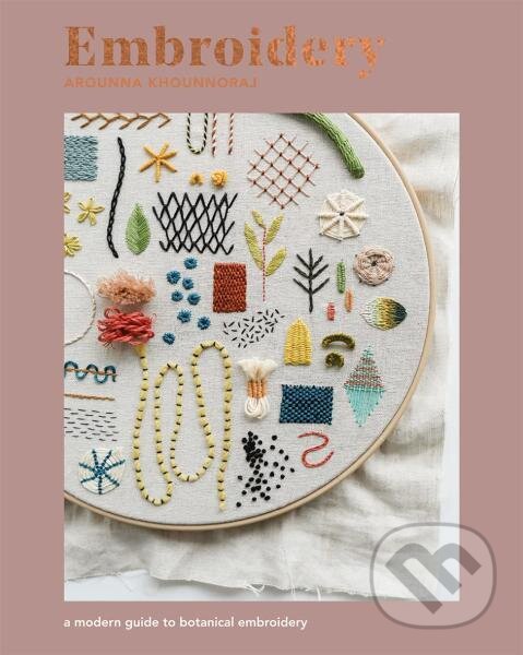Levně Embroidery: A Modern Guide to Botanical Embroidery - kniha z kategorie Hobby