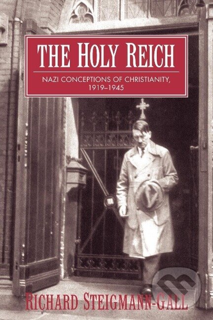 Levně The Holy Reich - Richard Steigmann-Gall - kniha z kategorie História