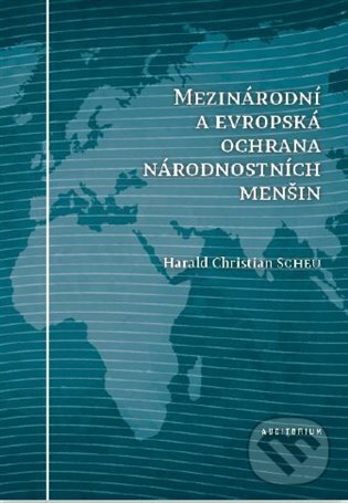 Levně Mezinárodní a evropská ochrana národnostních menšin