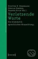 Kniha: Verletzende Worte (Steffen Kitty Herrmann). Transcript, 2007