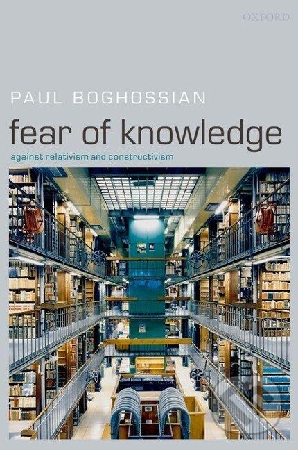 Levně Fear of Knowledge - Paul Boghossian - kniha z kategorie Humanitné a spoločenské vedy