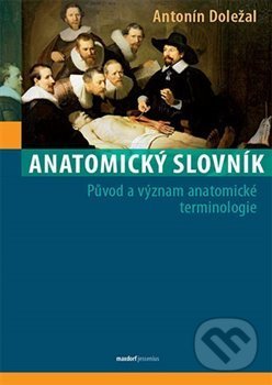 Levně Anatomický slovník (Původ a význam anatomické terminologie) - kniha z kategorie Vysoké školy