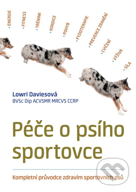 Levně Péče o psího sportovce (Kompletní průvodce zdravím sportovních psů) - kniha z kategorie Chov psov
