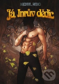 Levně Já, Inrův dědic - Michal Reho - kniha z kategorie Spoločenská beletria