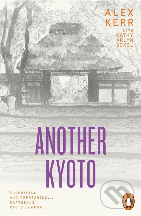 Levně Another Kyoto - Alex Kerr, Kathy Arlyn Sokol - kniha z kategorie Cestopisy