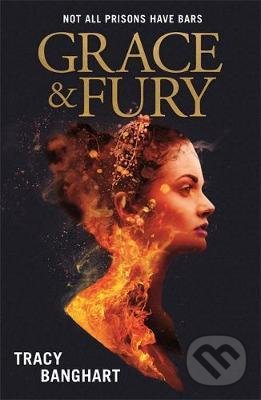 Levně Grace and Fury - Tracy Banghart - kniha z kategorie Sci-fi, fantasy a komiksy