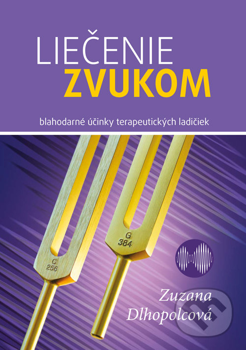 Levně Liečenie zvukom (blahodarné účinky terapeutických ladičiek) - kniha z kategorie Alternatívna medicína