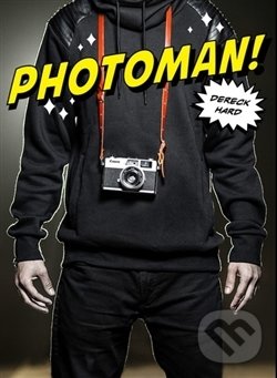 Levně Photoman! - Dereck Hard - kniha z kategorie Beletria