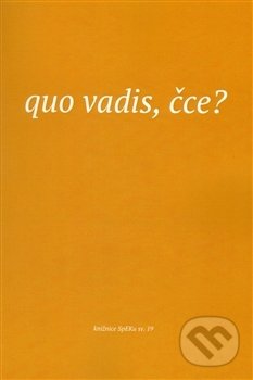 Levně Quo vadis, čce? (Texty z kurzu Spolku evangelických kazatelů z r. 2014.) - kniha z kategorie Beletria