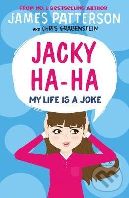 Levně Jacky Ha-Ha: My Life is a Joke - James Patterson - kniha z kategorie Beletria