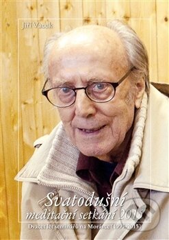 Levně Svatodušní meditační setkání 2015 (Dvacet let seminářů na Morávce (1995 - 2015)) - kniha z kategorie Duchovný život