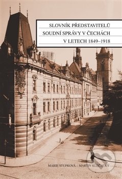 Levně Slovník představitelů soudní správy v Čechách v letech 1849-1918 - kniha z kategorie Vysoké školy