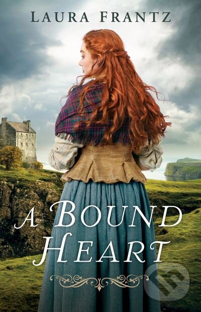 Levně A Bound Heart - Laura Frantz - kniha z kategorie Beletria