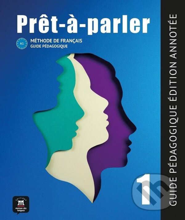 Levně Pret-a-parler 1 (A1) - Guide pédagogique Édition annotée + MP3 téléchargeables