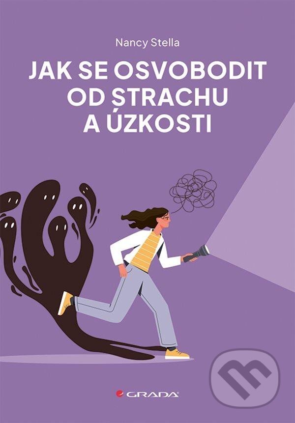 Levně Jak se osvobodit od strachu a úzkosti - Nancy Stella - kniha z kategorie Management