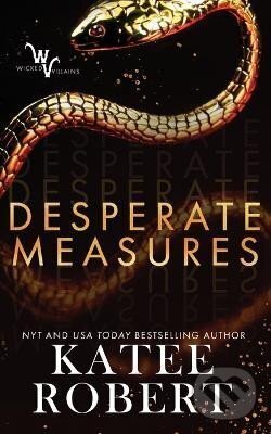 Kniha: Desperate Measures (Katee Robert). Ingram Publisher Services US, 2019