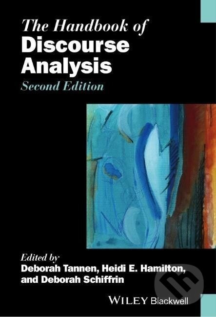 Kniha: Tannen, D: Handbook of Discourse Analysis (Deborah Schiffrin, Deborah Tannen a Heidi E. Hamilton). John Wiley & Sons, 2015