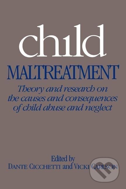 Kniha: Child Maltreatment (Dante Cicchetti). Cambridge University Press, 2005