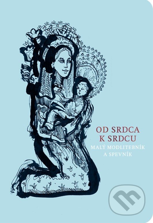 Levně Od srdca k srdcu / modrá (Malý modlitebník a spevník) - kniha z kategorie Duchovný život