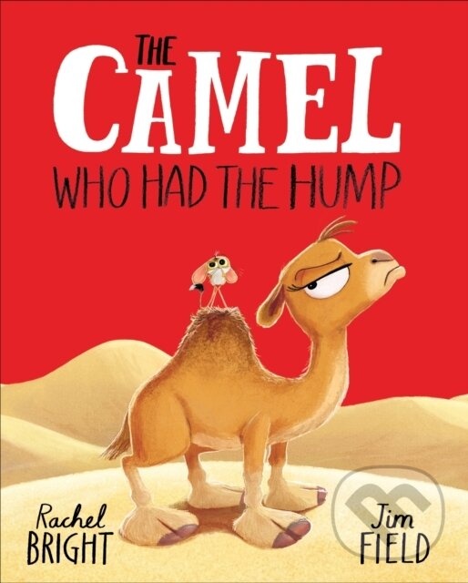 Levně The Camel Who Had The Hump - Rachel Bright - kniha z kategorie Pre deti a mládež