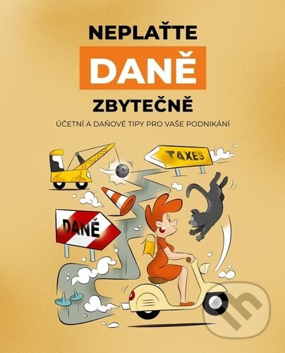 Kniha: Neplaťte daně zbytečně! (Jana Jáčová). Zoner Press, 2025