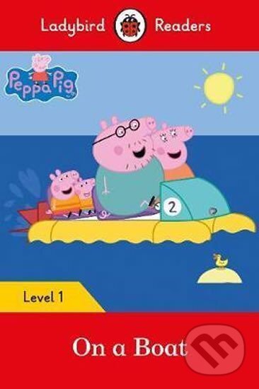 Kniha Peppa Pig: On a Boat - Ladybird Readers Level 1
