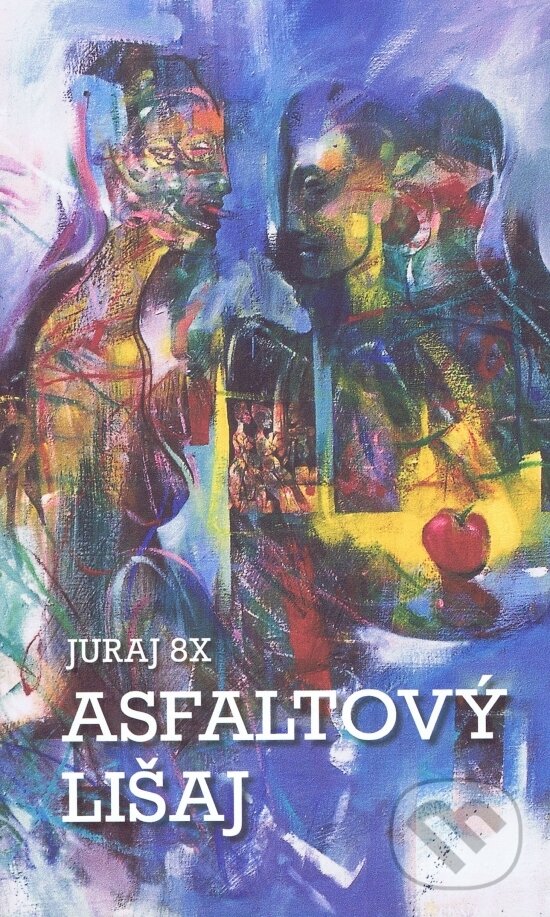 Levně Asfaltový lišaj - 8X Juraj - kniha z kategorie Poézia