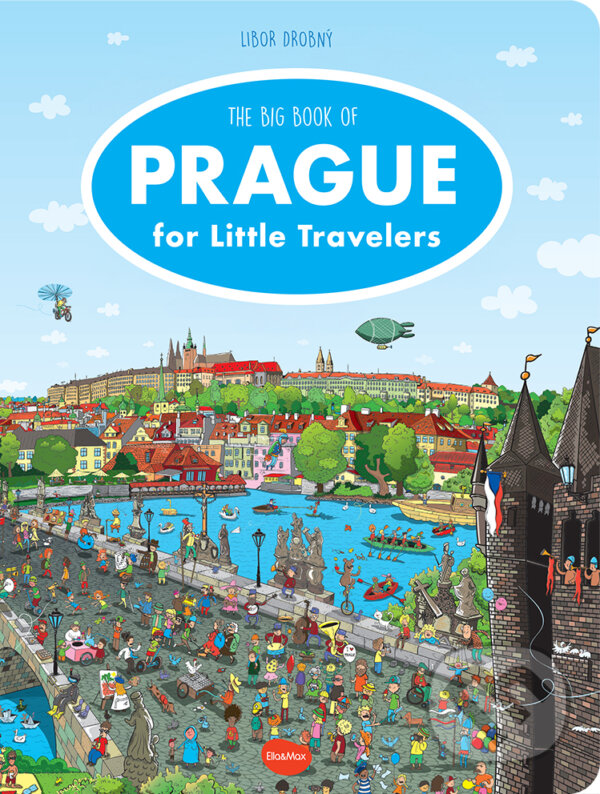 Levně Little Travellers – The Big Book PRAGUE - Libor Drobný (ilustrátor), Alena Viltová