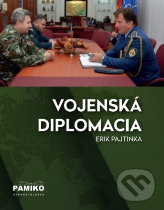 Levně Vojenská diplomacia - Erik Pajtinka - kniha z kategorie História