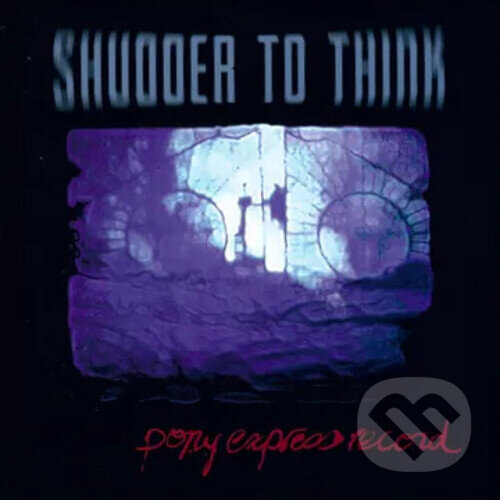 Hudobné CD: Shudder To Think: Pony Express Record (Clear) LP (Sony Music Entertainment)