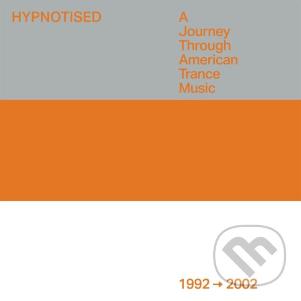 Levně Hypnotised: a Journey Through American Trance Music (1992: 2002)