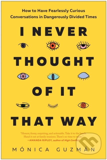 Levně I Never Thought of It That Way (How to Have Fearlessly Curious Conversations in Dangerously Divided Times) - kniha z kategorie Zdravie a životný štýl