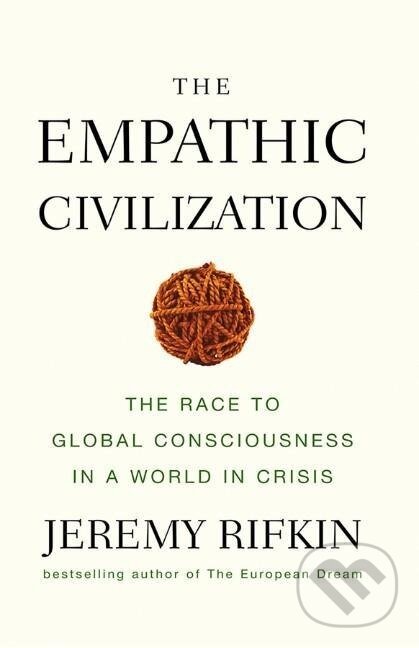Kniha: The Empathic Civilization (Jeremy Rifkin). John Wiley & Sons, 2010