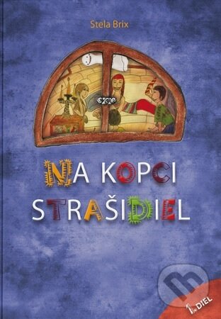 Levně Na Kopci strašidiel - Stela Brix - kniha z kategorie Beletria