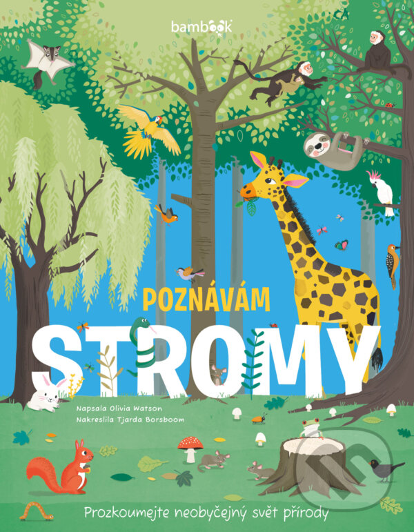 E-kniha: Poznávám stromy - prozkoumejte neobyčejný svět přírody (Olivia Watson a Tjarda Borsboom). Grada, 2025