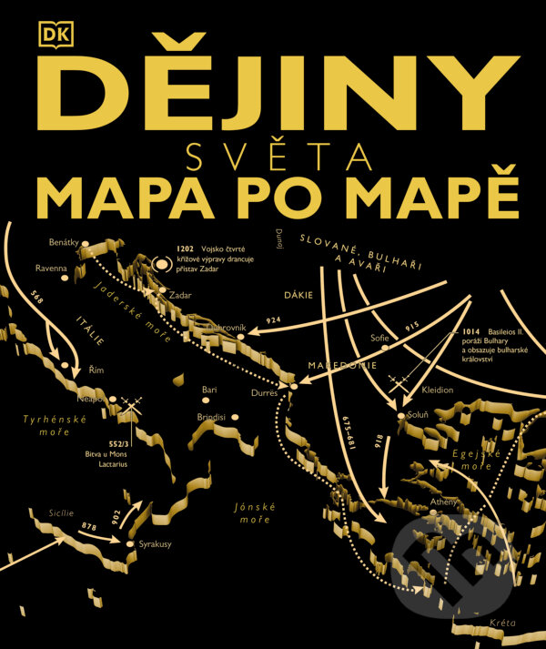 Levně Dějiny světa: mapa po mapě - kolektív autorov - kniha z kategorie História