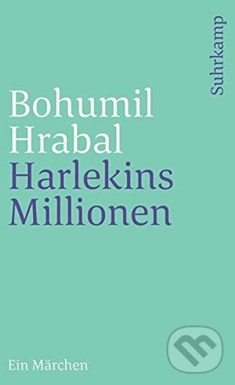 Kniha: Harlekins Millionen (Bohumil Hrabal). Suhrkamp, 1989