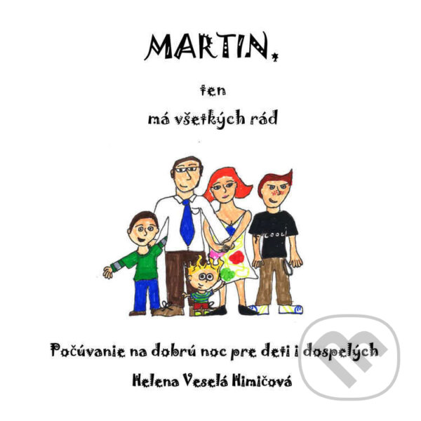 Audiokniha: Martin, ten má všetkých rád (Helena Veselá Himičová). R publishing, 2025