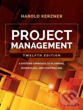 Kniha: Project Management (Harold Kerzner). John Wiley & Sons, 2017