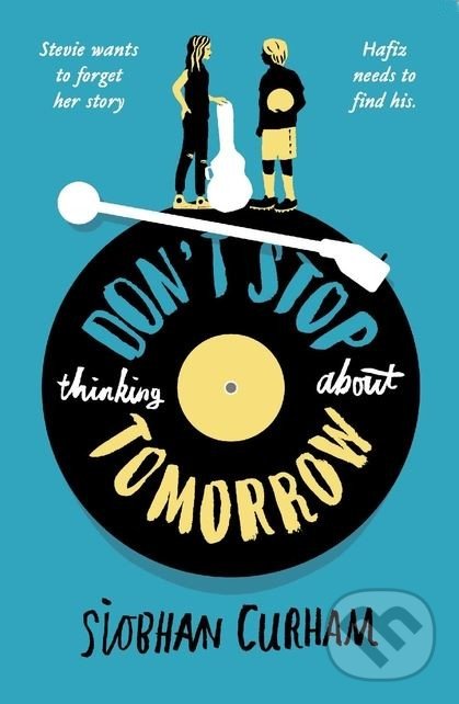 Levně Don't Stop Thinking About Tomorrow - Siobhan Curham - kniha z kategorie Beletria