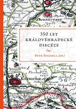 Levně 350 let královéhradecké diecéze - Petr Polehla - kniha z kategorie História