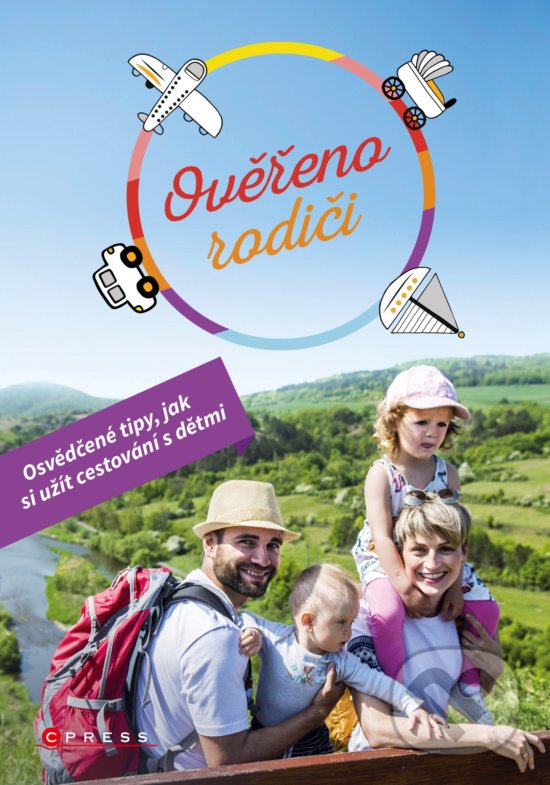 Levně Ověřeno rodiči (Osvědčené tipy, jak si užít cestování s dětmi) - kniha z kategorie Sprievodcovia