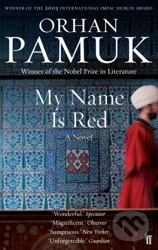 My Name is Red - Orhan Pamuk, Faber and Faber, 2011