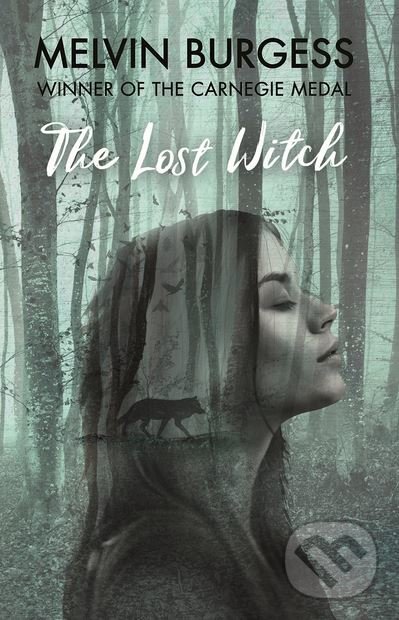 Levně The Lost Witch - Melvin Burgess - kniha z kategorie Beletria