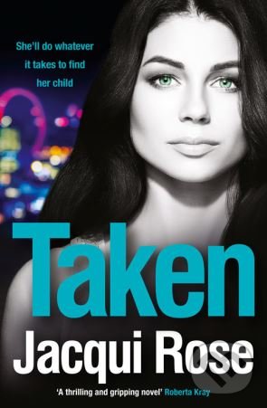 Levně Taken - Jacqui Rose - kniha z kategorie Thrillery