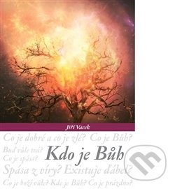 Levně Kdo je Bůh? - Jiří Vacek - kniha z kategorie Duchovný život