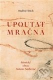 Levně Upoutat mračna (Básnický obraz Sidonie Nádherné) - Ondřej Fibich - kniha z kategorie Beletria