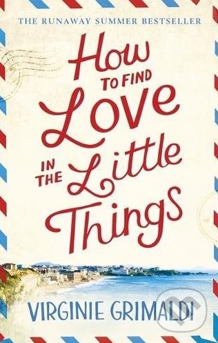 Levně How to Find Love in the Little Things - Virginie Grimaldi - kniha z kategorie Beletria